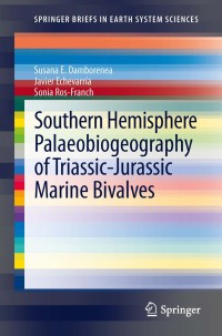 Imagen de portada: Southern Hemisphere Palaeobiogeography of Triassic-Jurassic Marine Bivalves 9789400750975