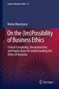 Imagen de portada: On the (Im)Possibility of Business Ethics 9789400794801
