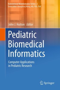 Titelbild: Pediatric Biomedical Informatics 1st edition 9789400751484