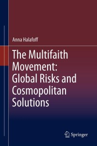 Omslagafbeelding: The Multifaith Movement: Global Risks and Cosmopolitan Solutions 9789400752092