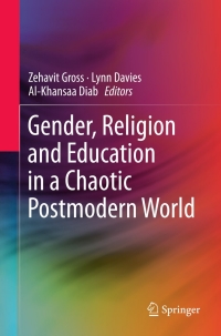 Omslagafbeelding: Gender, Religion and Education in a Chaotic Postmodern World 9789400752696