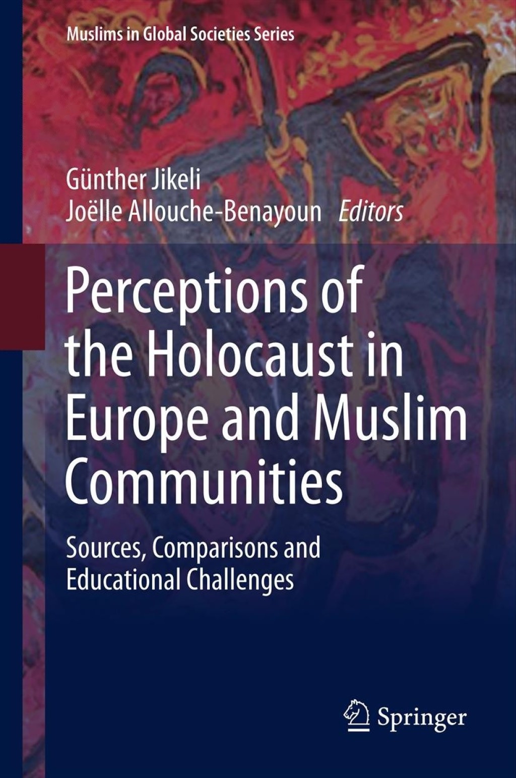 Perceptions of the Holocaust in Europe and Muslim Communities Sources, Comparisons and Educational Challenges