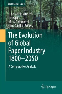 Imagen de portada: The Evolution of Global Paper Industry 1800¬–2050 1st edition 9789400754317