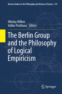 Cover image: The Berlin Group and the Philosophy of Logical Empiricism 9789400754843