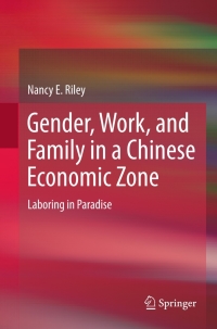 صورة الغلاف: Gender, Work, and Family in a Chinese Economic Zone 9789400755239