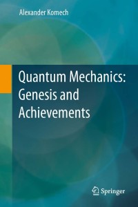 Omslagafbeelding: Quantum Mechanics: Genesis and Achievements 9789400755413