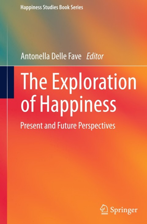 The Exploration of Happiness: Present and Future Perspectives - FULL INSTANT DOWNLOAD | PDF DOCX EPUB
