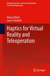 Cover image: Haptics for Virtual Reality and Teleoperation 9789400757172