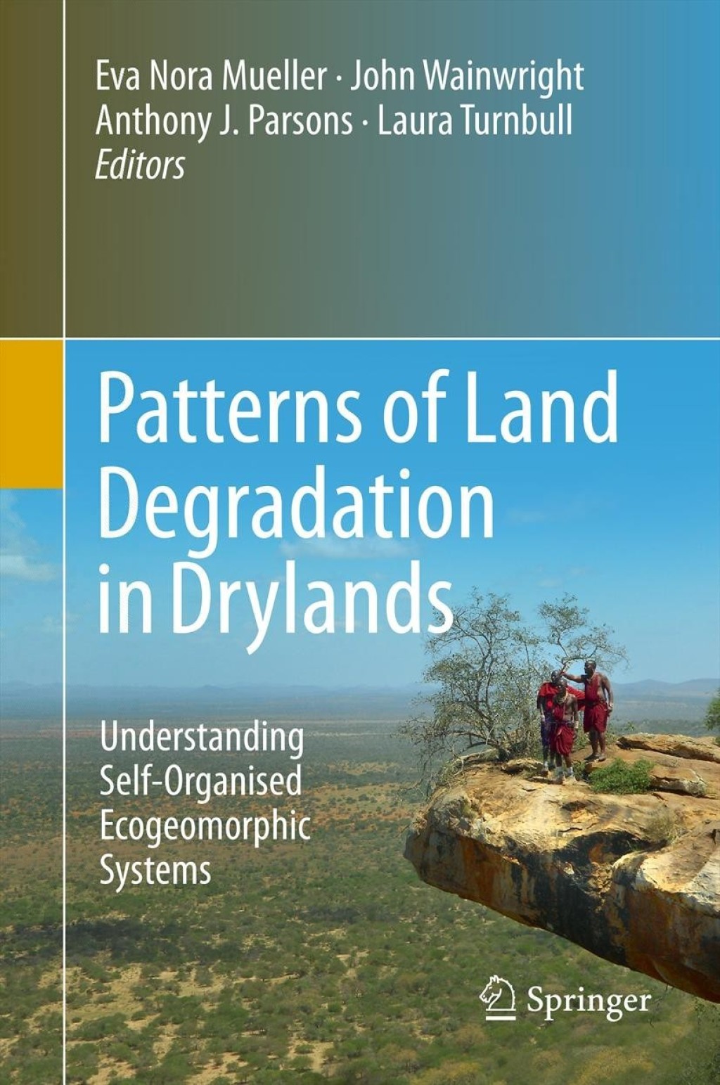 Patterns of Land Degradation in Drylands Understanding Self-Organised Ecogeomorphic Systems
