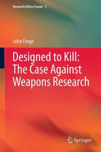 Titelbild: Designed to Kill: The Case Against Weapons Research 9789400757356