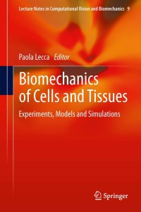صورة الغلاف: Biomechanics of Cells and Tissues 9789400758896