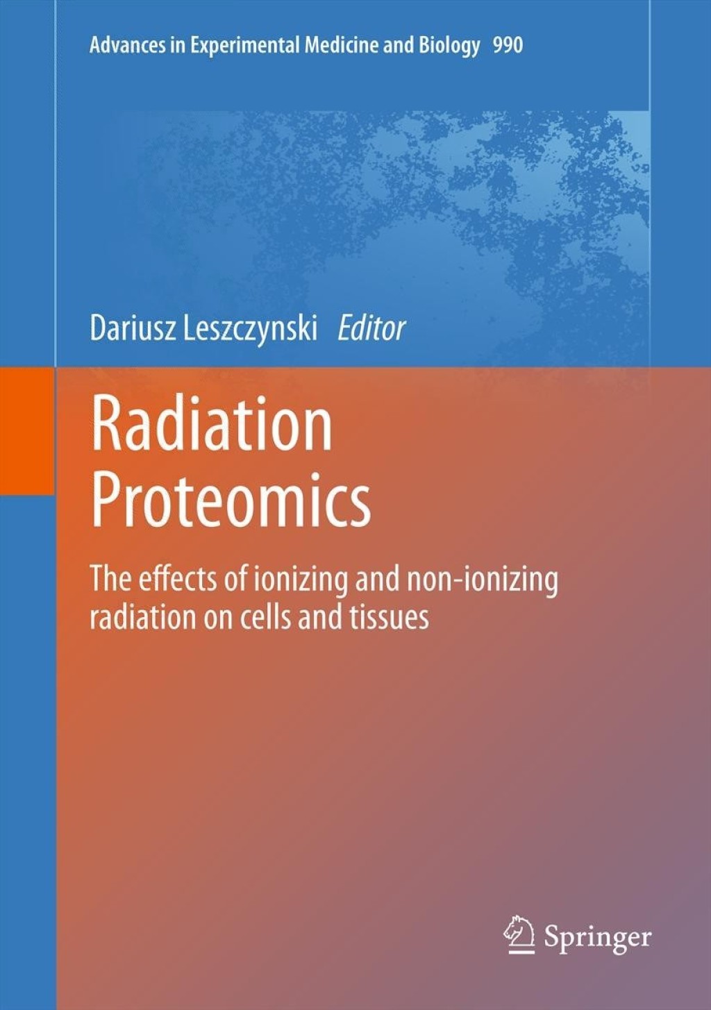 Radiation Proteomics The effects of ionizing and non-ionizing radiation on cells and tissues