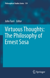 Cover image: Virtuous Thoughts: The Philosophy of Ernest Sosa 9789400759336