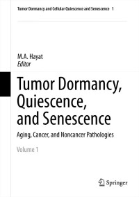 صورة الغلاف: Tumor Dormancy, Quiescence, and Senescence, Volume 1 9789400759572