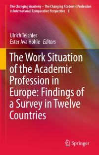 Cover image: The Work Situation of the Academic Profession in Europe: Findings of a Survey in Twelve Countries 9789400759763