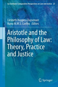 表紙画像: Aristotle and The Philosophy of Law: Theory, Practice and Justice 9789400760301