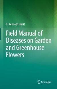 Imagen de portada: Field Manual of Diseases on Garden and Greenhouse Flowers 9789400760486