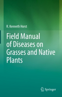 Cover image: Field Manual of Diseases on Grasses and Native Plants 9789400760752
