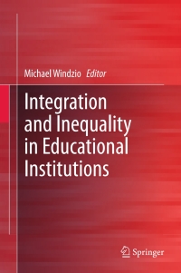 Cover image: Integration and Inequality in Educational Institutions 9789400761186