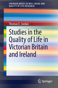 Omslagafbeelding: Studies in the Quality of Life in Victorian Britain and Ireland 9789400761216