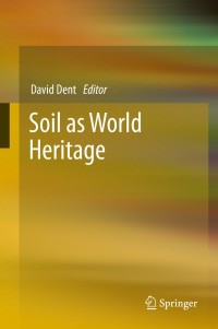 Imagen de portada: Soil as World Heritage 9789400761865