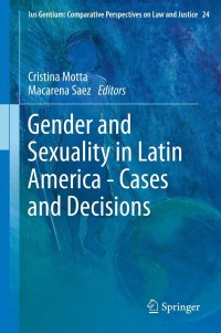 Cover image: Gender and Sexuality in Latin America - Cases and Decisions 9789400761988