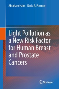 Cover image: Light Pollution as a New Risk Factor for Human Breast and Prostate Cancers 9789400762190