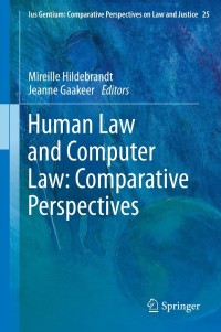 Cover image: Human Law and Computer Law: Comparative Perspectives 9789400763135