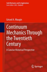 Cover image: Continuum Mechanics Through the Twentieth Century 9789400763524