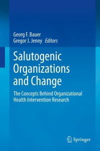 Cover image: Salutogenic organizations and change 9789400764699