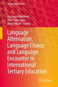 Omslagafbeelding: Language Alternation, Language Choice and Language Encounter in International Tertiary Education 9789400764750