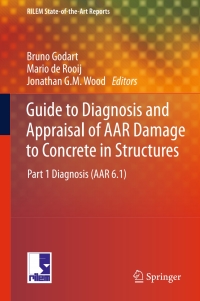 Cover image: Guide to Diagnosis and Appraisal of AAR Damage to Concrete in Structures 9789400765665