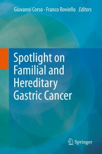 Imagen de portada: Spotlight on Familial and Hereditary Gastric Cancer 9789400765696