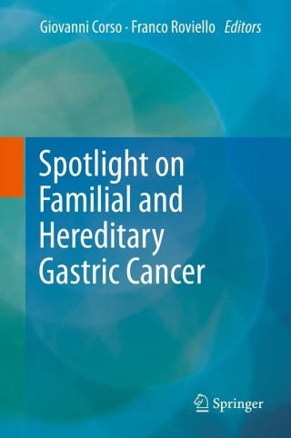 Cover image: Spotlight on Familial and Hereditary Gastric Cancer 9789400765696