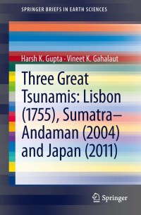 Imagen de portada: Three Great Tsunamis: Lisbon (1755), Sumatra-Andaman (2004) and Japan (2011) 9789400765757