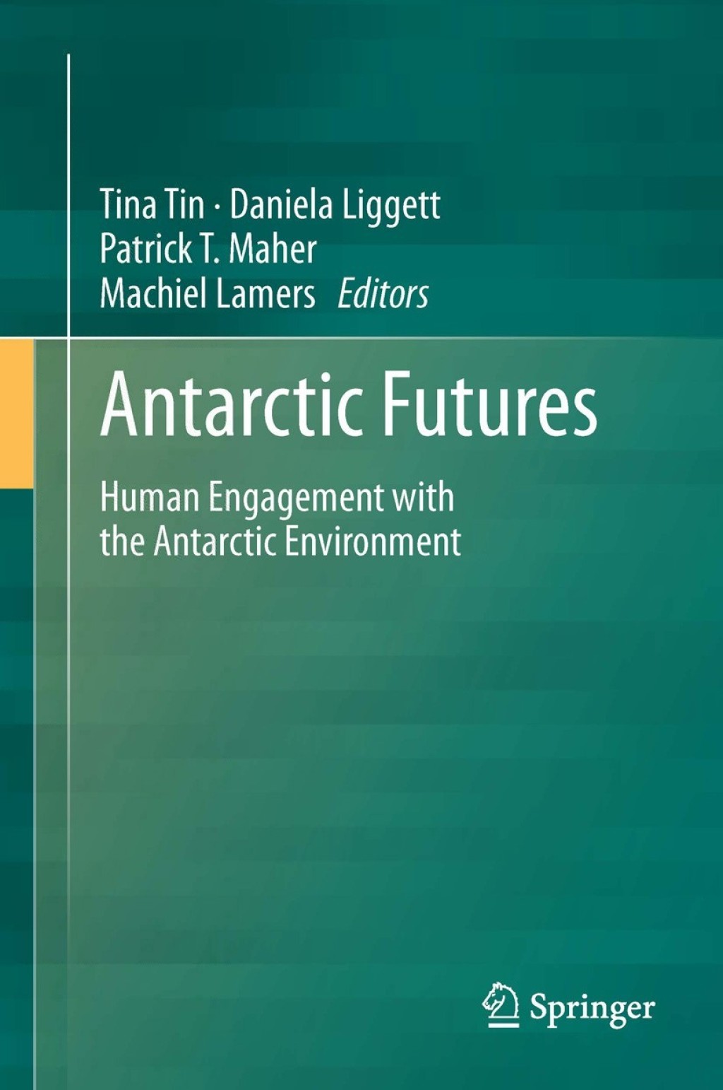 Antarctic Futures Human Engagement with the Antarctic Environment