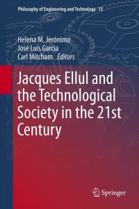 Cover image: Jacques Ellul and the Technological Society in the 21st Century 9789400766570