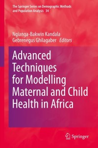 Cover image: Advanced Techniques for Modelling Maternal and Child Health in Africa 9789400767775