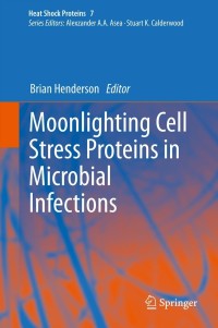 Cover image: Moonlighting Cell Stress Proteins in Microbial Infections 9789400767867