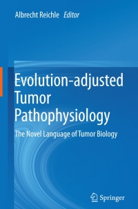 Omslagafbeelding: Evolution-adjusted Tumor Pathophysiology: 9789400768659