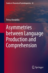 Titelbild: Asymmetries between Language Production and Comprehension 9789400769007