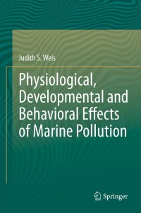Immagine di copertina: Physiological, Developmental and Behavioral Effects of Marine Pollution 9789400769489