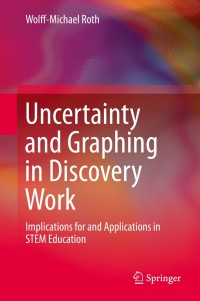 صورة الغلاف: Uncertainty and Graphing in Discovery Work 9789400770089