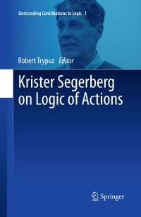 Omslagafbeelding: Krister Segerberg on Logic of Actions 9789400770454