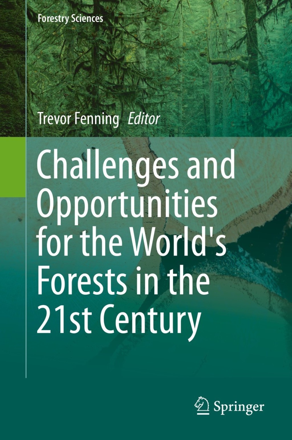 Challenges and Opportunities for the World’s Forests in the 21st Century