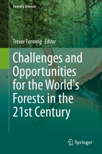 Omslagafbeelding: Challenges and Opportunities for the World's Forests in the 21st Century 9789400770751