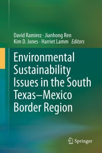 Imagen de portada: Environmental Sustainability Issues in the South Texas–Mexico Border Region 9789400771215