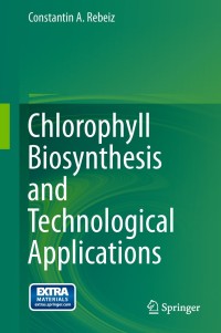 صورة الغلاف: Chlorophyll Biosynthesis and Technological Applications 9789400771338