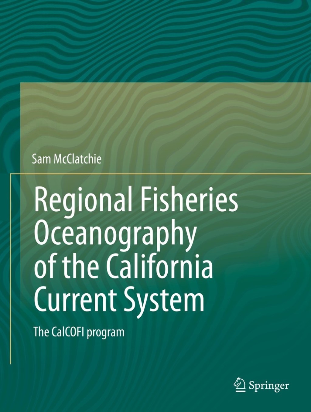Regional Fisheries Oceanography of the California Current System The CalCOFI program