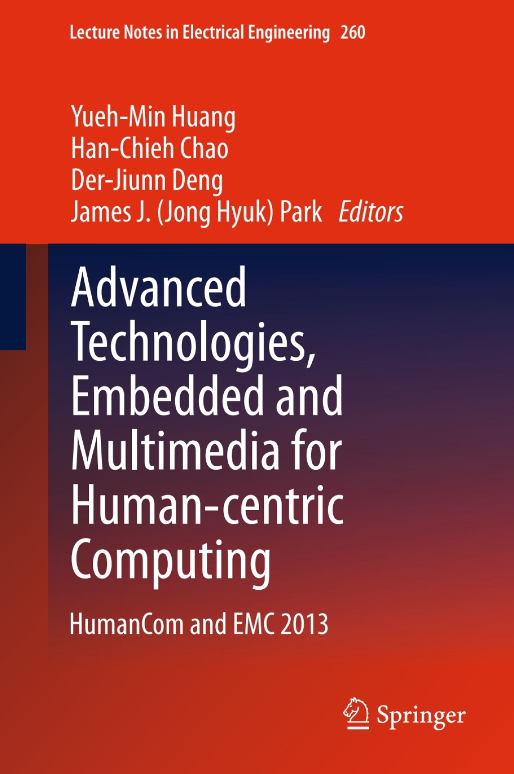 Advanced Technologies, Embedded and Multimedia for Human-centric Computing HumanCom and EMC 2013